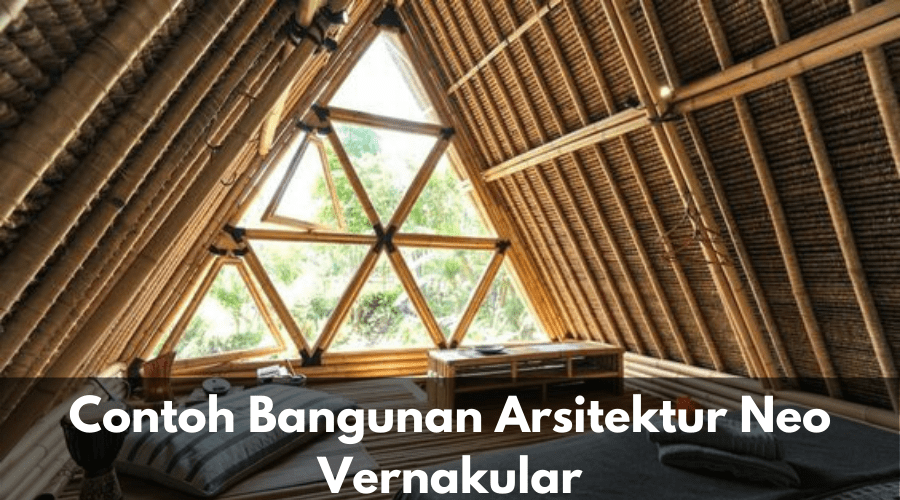 Prinsip Ciri Contoh Konsep Arsitektur Neo Vernakular Sipilnesia Riset