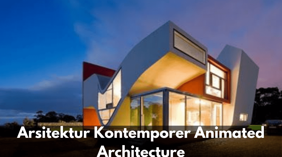 Arsitektur Kontemporer Animated Architecture sinanarsitek.com